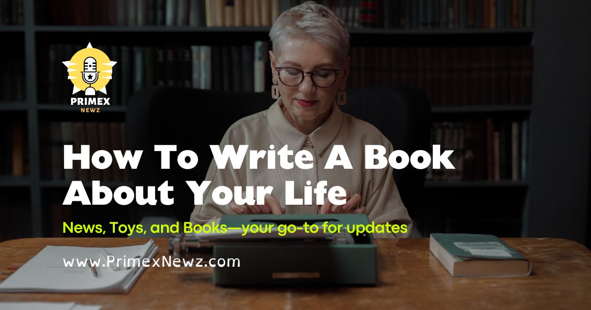 How To Write A Book About Your Life