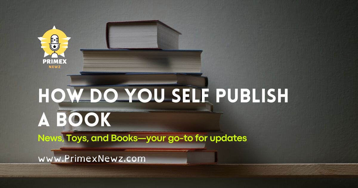 How Do You Self Publish A Book